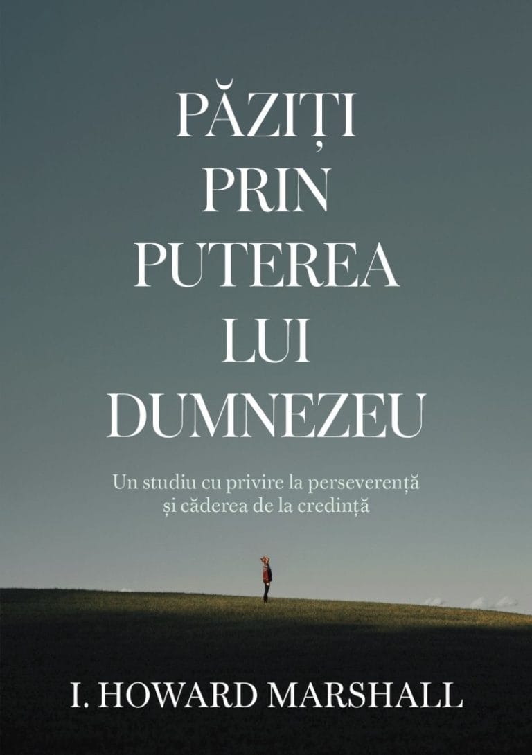 Păziți prin puterea lui Dumnezeu