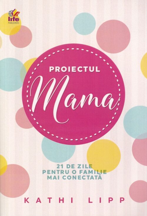 Proiectul mama 21 de zile pentru o familie mai conectată