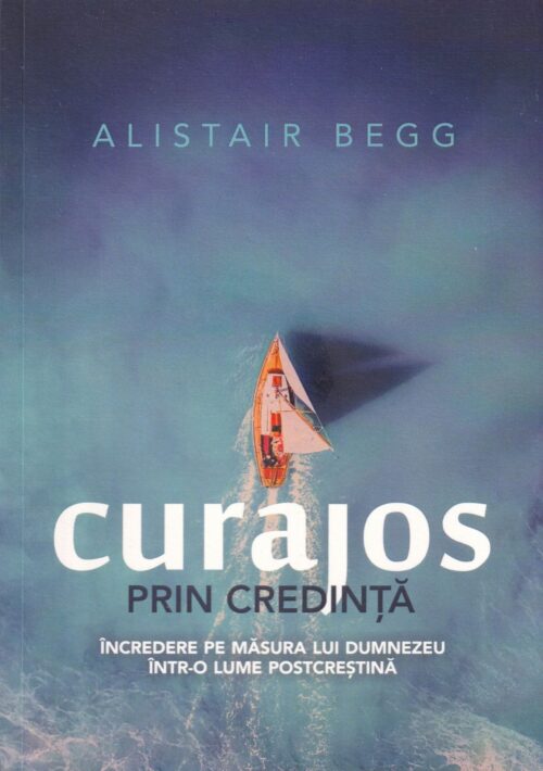 Curajos prin credință