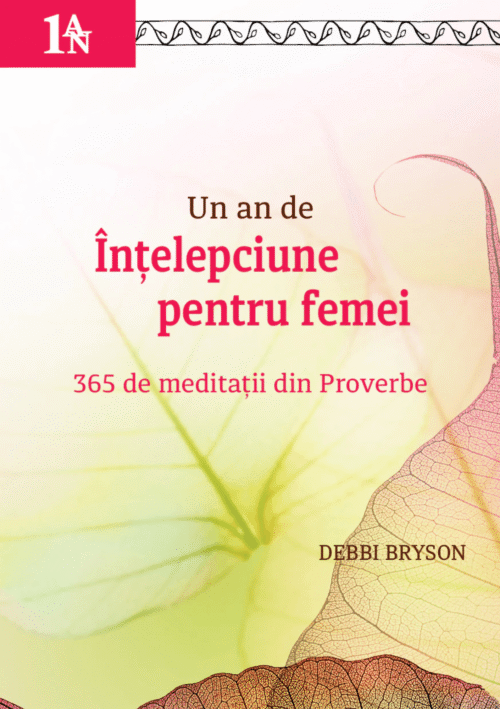 Un an de înțelepciune pentru femei 365 de meditații din Proverbe