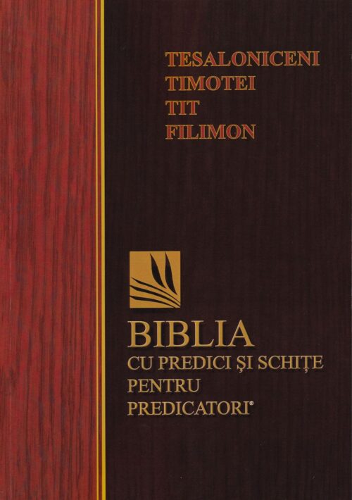 Tesaloniceni/ Timotei/ Tit/ Filimon Schițe de predici