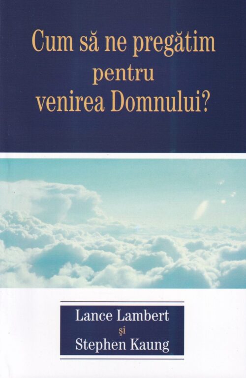 Cum să ne pregătim pentru venirea Domnului?