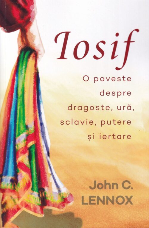 Iosif O poveste despre dragoste, ură, sclavie, putere și iertare
