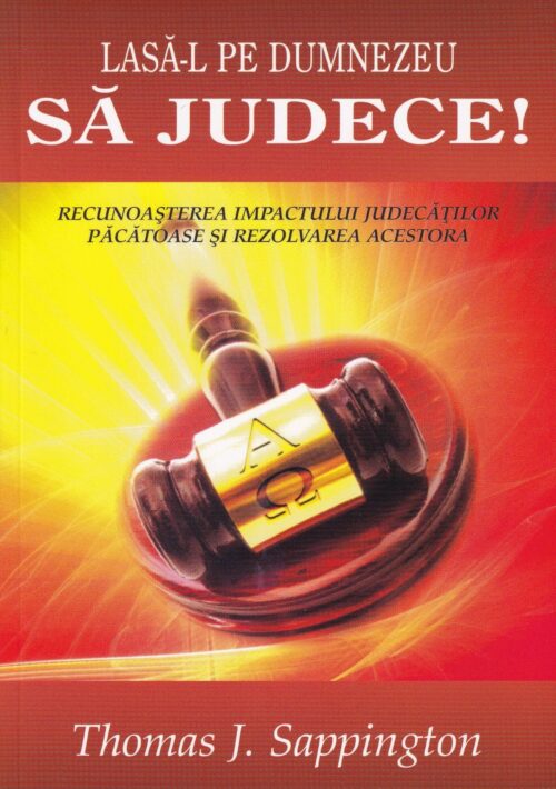 Lasă-l pe Dumnezeu să judece!