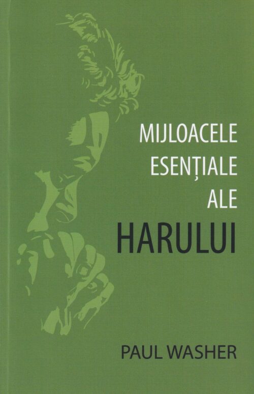 Mijloacele esențiale ale harului