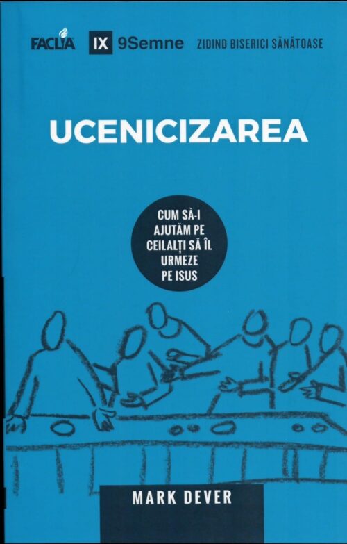Ucenicizarea Cum să-i ajutăm pe ceilalți să Îl urmeze pe Isus
