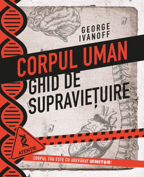 Corpul uman. Ghid de supraviețuire