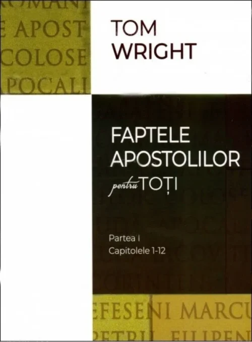 Faptele Apostolilor pentru toți Volumul 1
